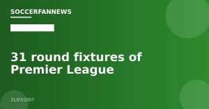 31 round fixtures of Premier League