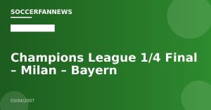 Champions League 1/4 Final – Milan – Bayern