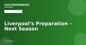 Liverpool’s Preparation – Next Season