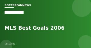 MLS Best Goals 2006
