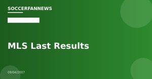 MLS Last Results