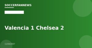 Valencia 1 Chelsea 2