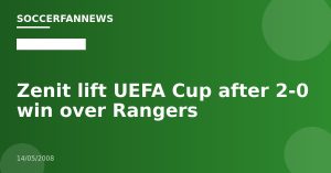 Zenit lift UEFA Cup after 2-0 win over Rangers